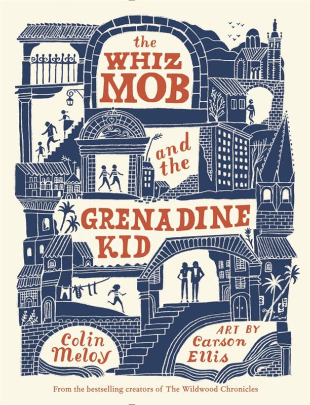 The Whiz Mob and the Grenadine Kid by Colin Meloy - 9780143787860