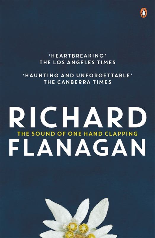 The Sound Of One Hand Clapping by Richard Flanagan - 9780143790778
