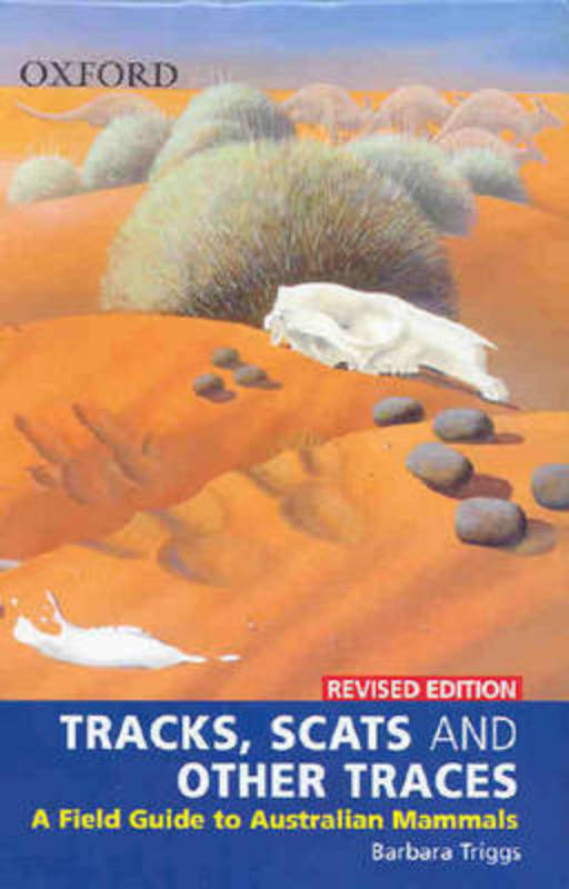 Tracks, Scats and Other Traces by Barbara Triggs (, Natural History Author) - 9780195550993