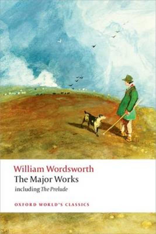 The Major Works by William Wordsworth - 9780199536863