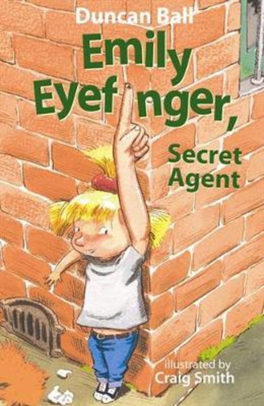 Emily Eyefinger, Secret Agent (Emily Eyefinger, #2) by Duncan Ball - 9780207196027