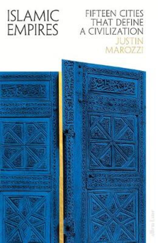Islamic Empires by Justin Marozzi - 9780241199046
