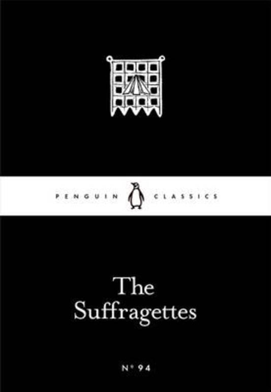 The Suffragettes by Various - 9780241252116