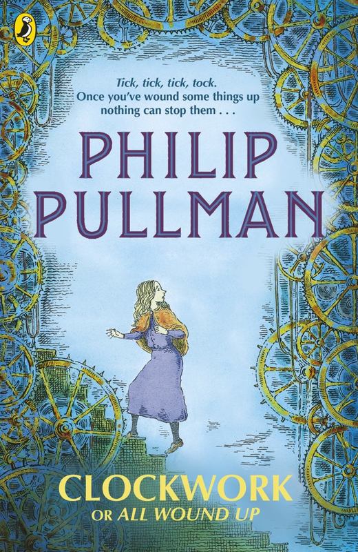 Clockwork or All Wound Up by Philip Pullman - 9780241326312