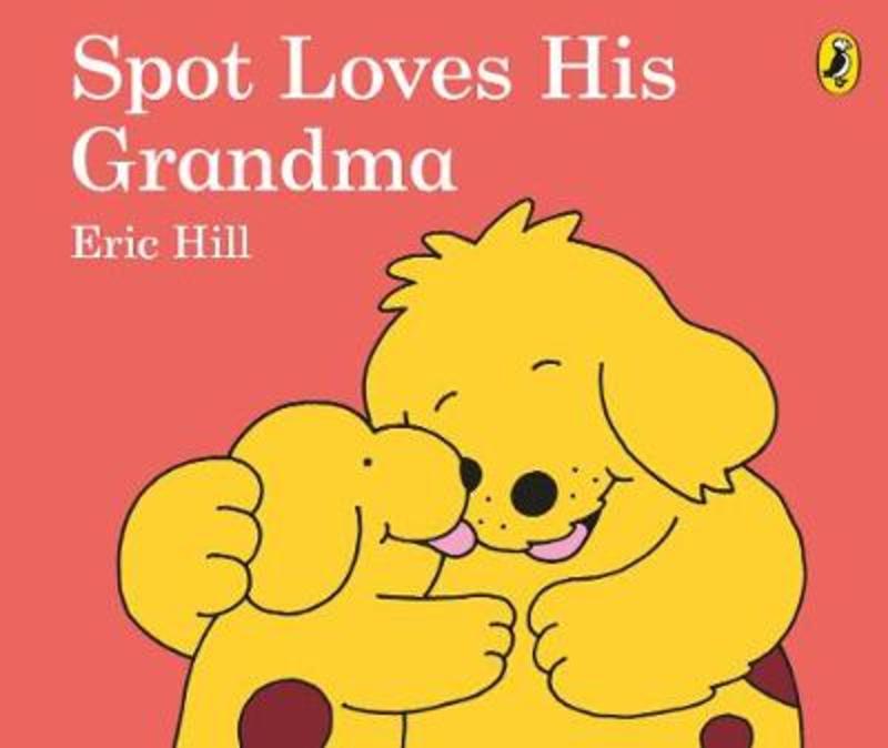 Spot Loves His Grandma by Eric Hill - 9780241338155