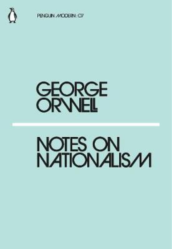 Notes on Nationalism by George Orwell - 9780241339565