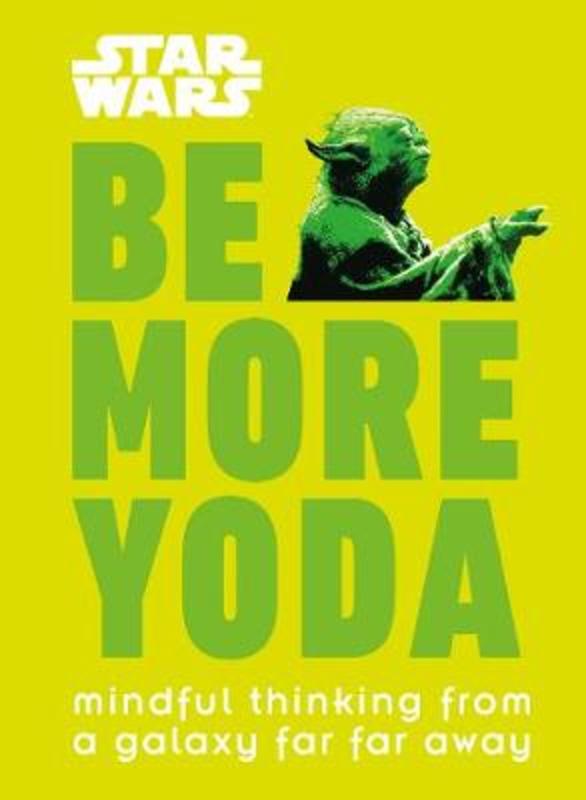 Star Wars Be More Yoda by Christian Blauvelt - 9780241351062