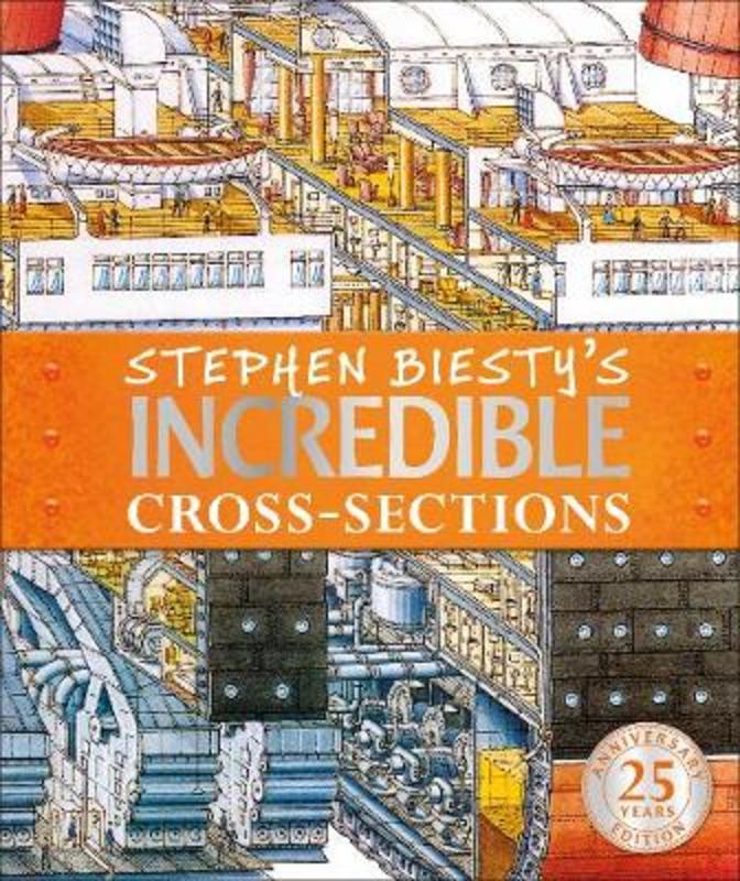 Stephen Biesty's Incredible Cross-Sections by Stephen Biesty - 9780241379783