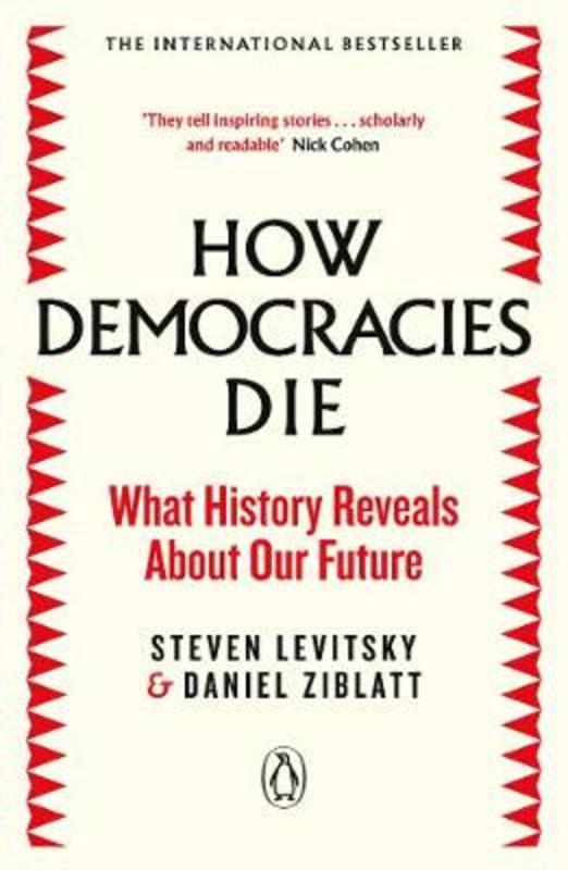 How Democracies Die by Steven Levitsky - 9780241381359