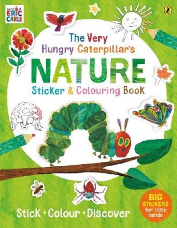 The Very Hungry Caterpillar's Nature Sticker and Colouring Book by Eric Carle - 9780241385791