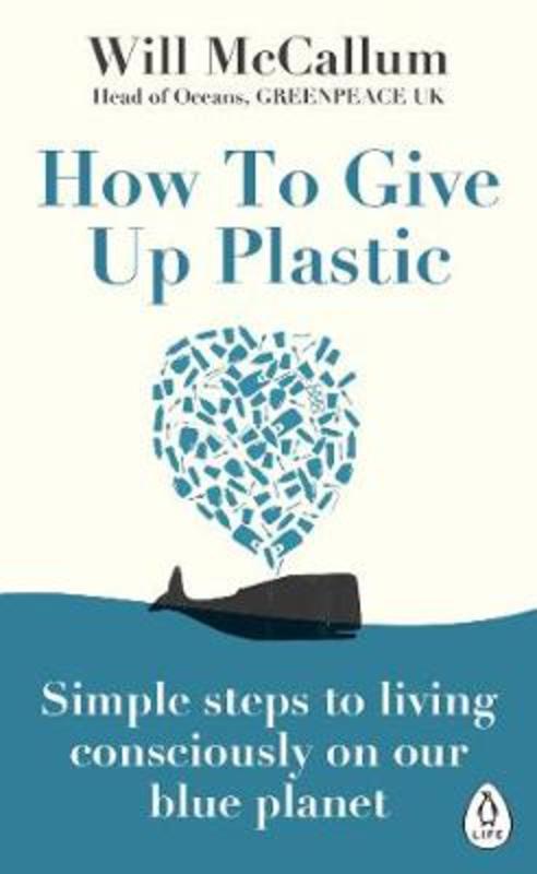 How to Give Up Plastic by Will McCallum - 9780241388938