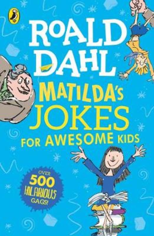 Matilda's Jokes For Awesome Kids by Roald Dahl - 9780241422137