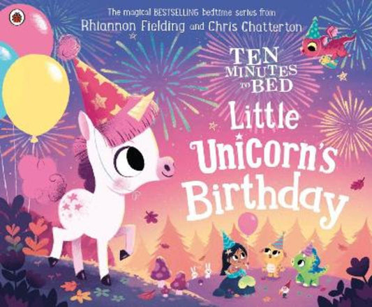 Ten Minutes to Bed: Little Unicorn's Birthday by Rhiannon Fielding - 9780241453162