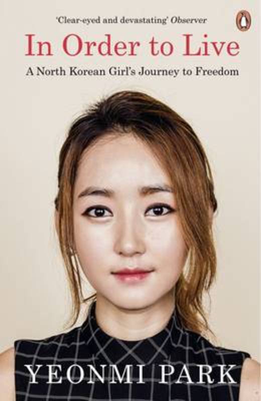 In Order To Live by Yeonmi Park - 9780241973035