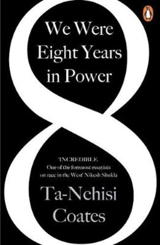 We Were Eight Years in Power by Ta-Nehisi Coates - 9780241982495