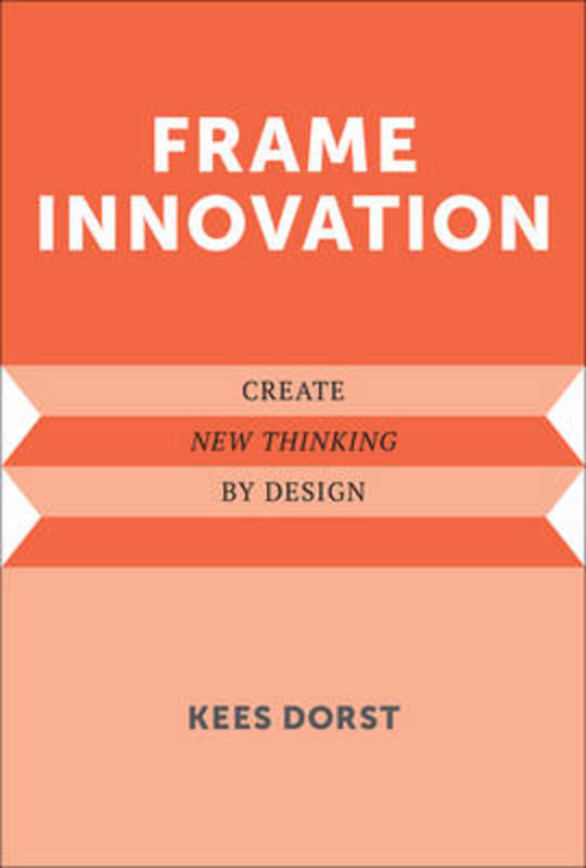 Frame Innovation by Kees Dorst - 9780262324311