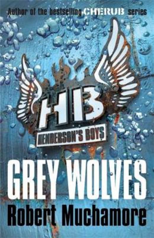Henderson's Boys: Grey Wolves by Robert Muchamore - 9780340999165