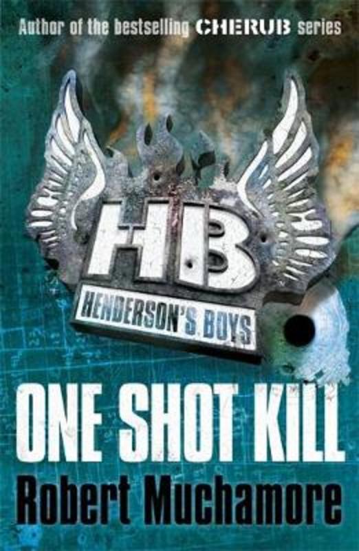Henderson's Boys: One Shot Kill by Robert Muchamore - 9780340999189