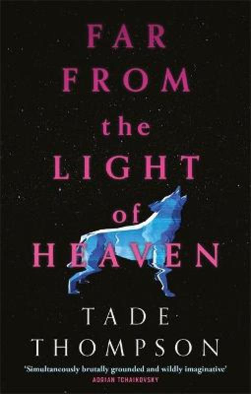 Far from the Light of Heaven by Tade Thompson - 9780356514321