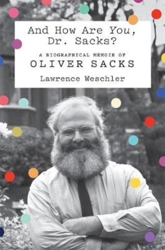 And How Are You, Dr. Sacks? by Lawrence Weschler - 9780374236410