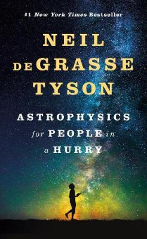 Astrophysics for People in a Hurry by Neil deGrasse Tyson (American Museum of Natural History) - 9780393609394