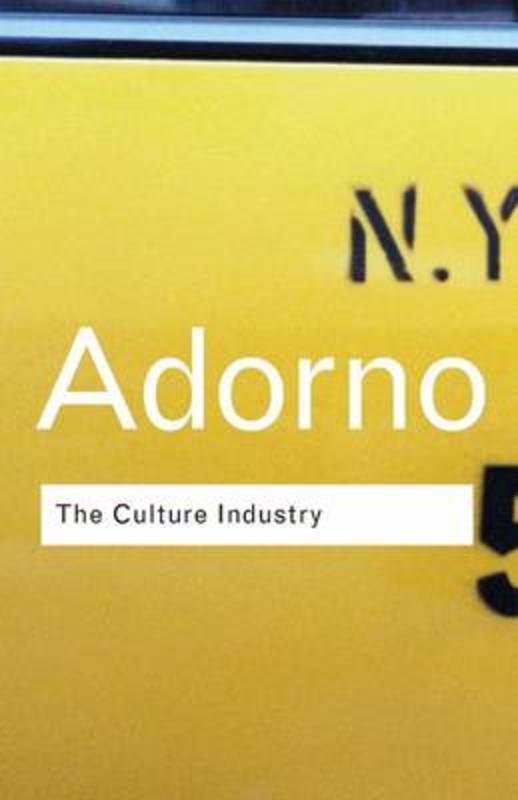 The Culture Industry by Theodor W Adorno - 9780415253802