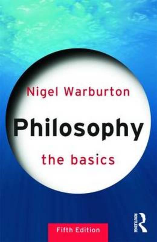 Philosophy: The Basics by Nigel Warburton - 9780415693165