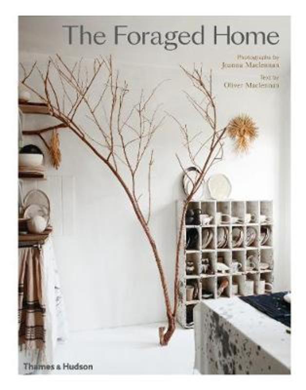 The Foraged Home by Joanna Maclennan - 9780500021873