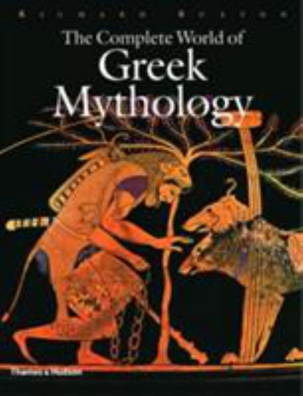 The Complete World of Greek Mythology by Richard Buxton - 9780500251218