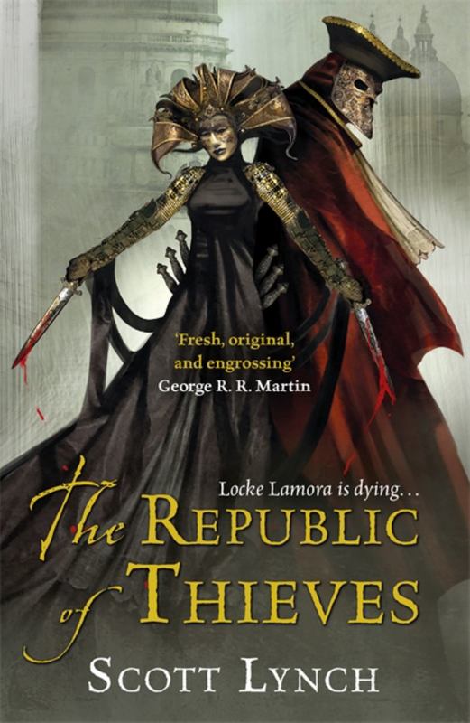 The Republic of Thieves by Scott Lynch - 9780575084469