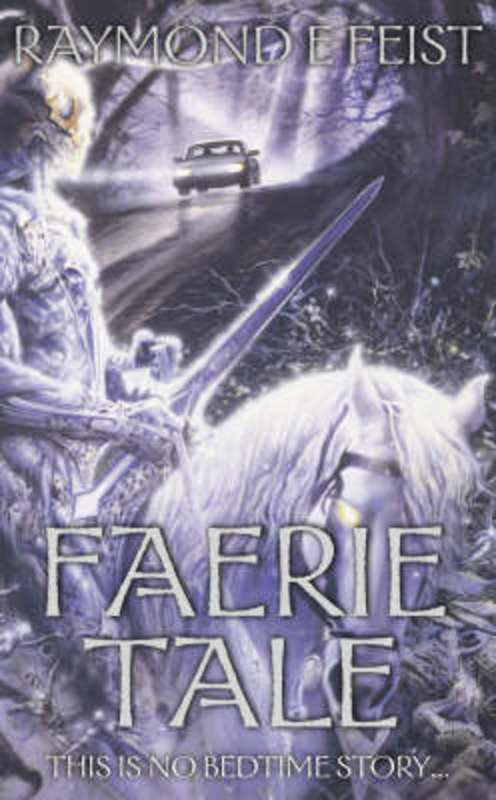 Faerie Tale by Raymond E. Feist - 9780586071397