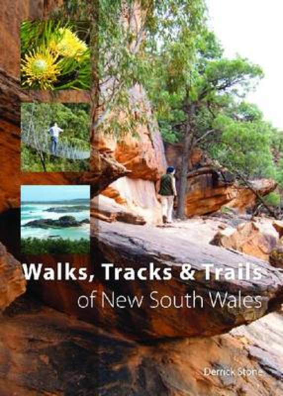 Walks, Tracks and Trails of New South Wales by Derrick Stone - 9780643106901