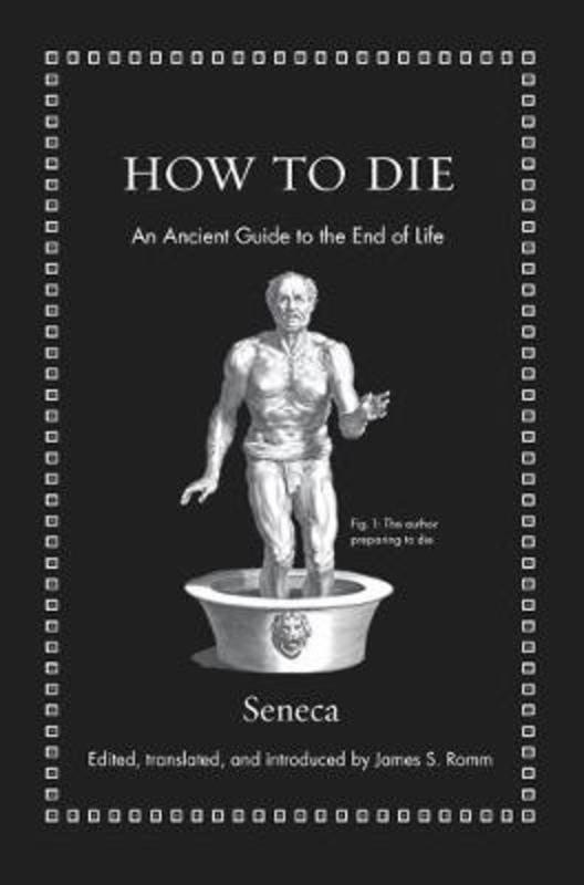 How to Die by Seneca - 9780691175577