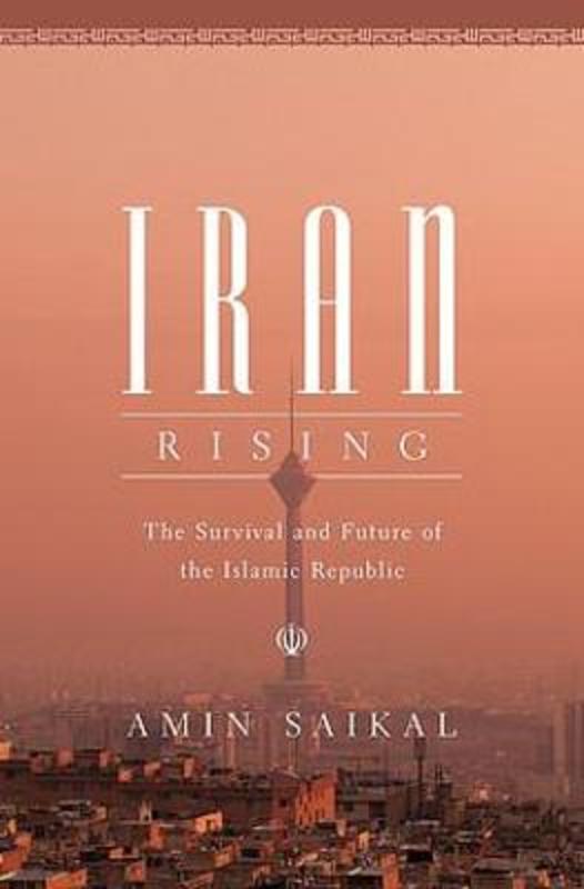 Iran Rising by Amin Saikal 9780691216874 Harry Hartog Harry