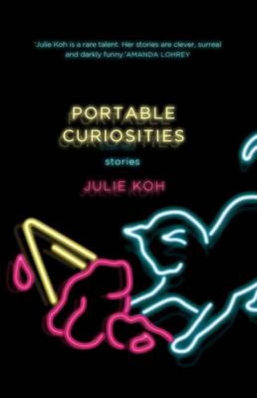 Portable Curiosities by Julie Koh - 9780702254048