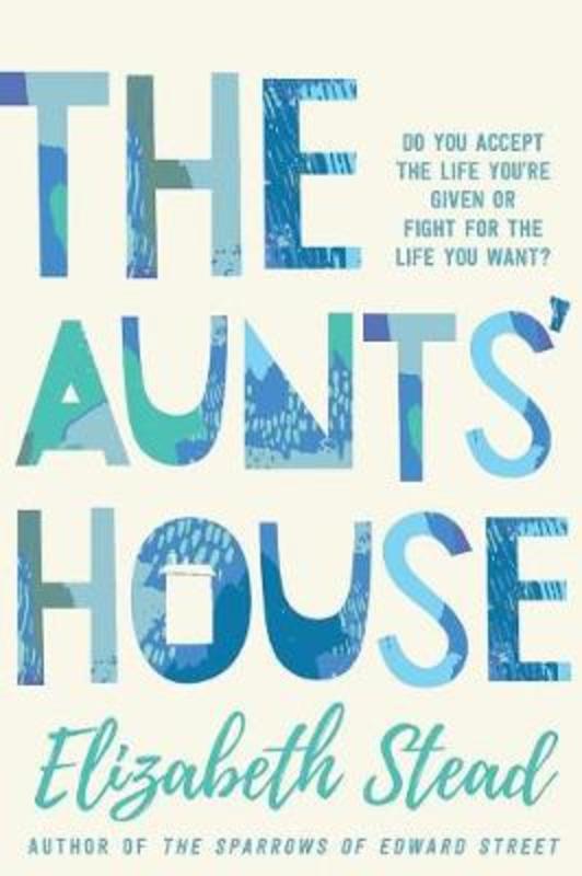 The Aunts' House by Elizabeth Stead - 9780702260353