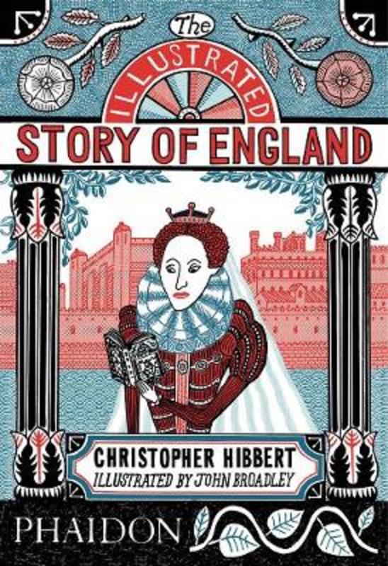 The Illustrated Story of England by Christopher Hibbert - 9780714872353