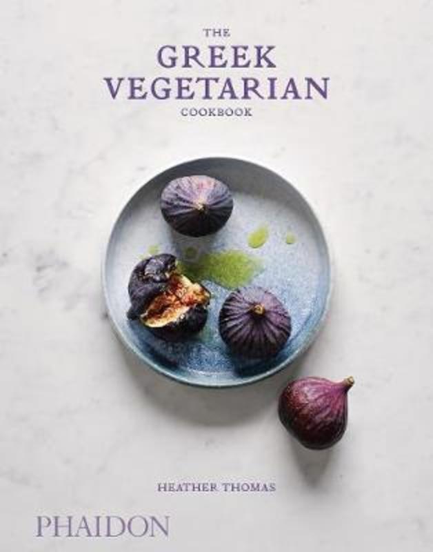 The Greek Vegetarian Cookbook by Heather Thomas - 9780714879130