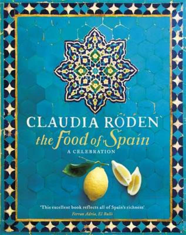 The Food of Spain by Claudia Roden - 9780718157197