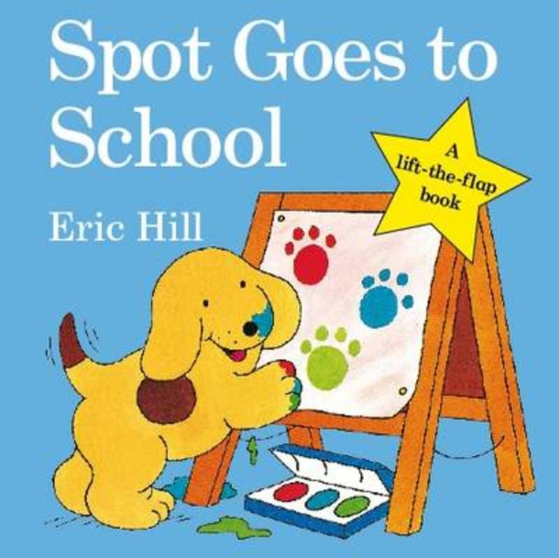 Spot Goes to School by Eric Hill - 9780723263609