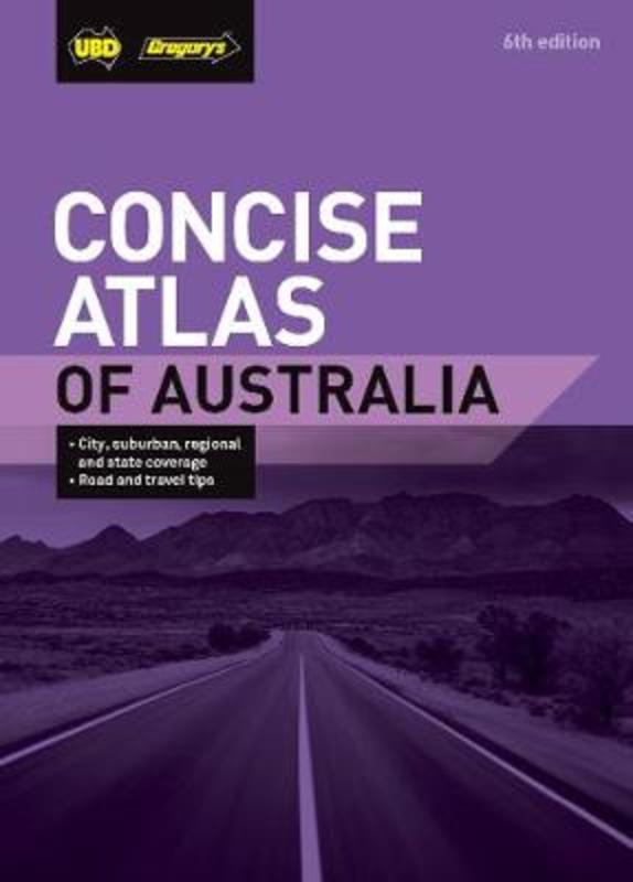 Concise Atlas of Australia 6th ed by UBD Gregory's - 9780731931590