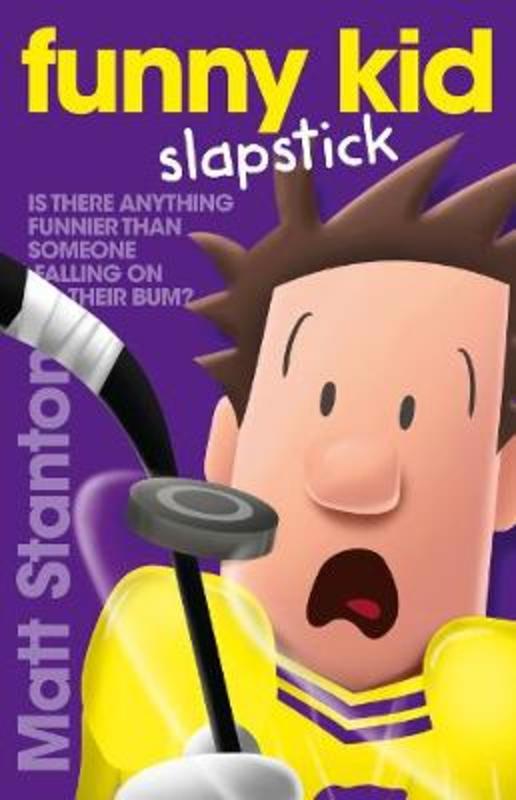 Funny Kid Slapstick (Funny Kid, #5) by Matt Stanton - 9780733339486