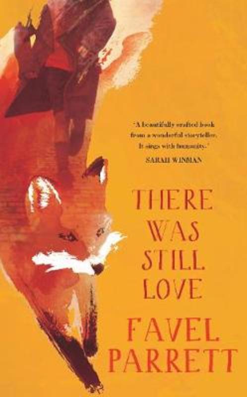 There Was Still Love by Favel Parrett - 9780733630682