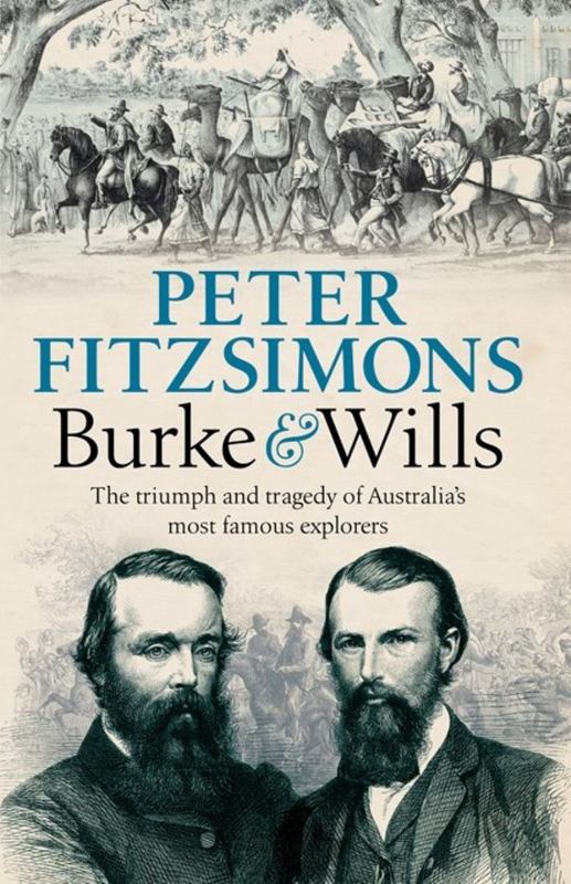 Burke and Wills by Peter FitzSimons - 9780733640797