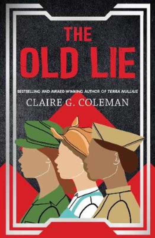 The Old Lie by Claire G. Coleman - 9780733640841