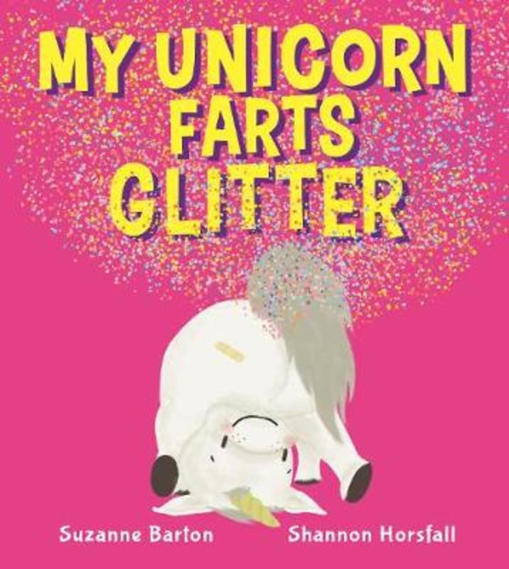 My Unicorn Farts Glitter by Suzanne Barton - 9780734418692