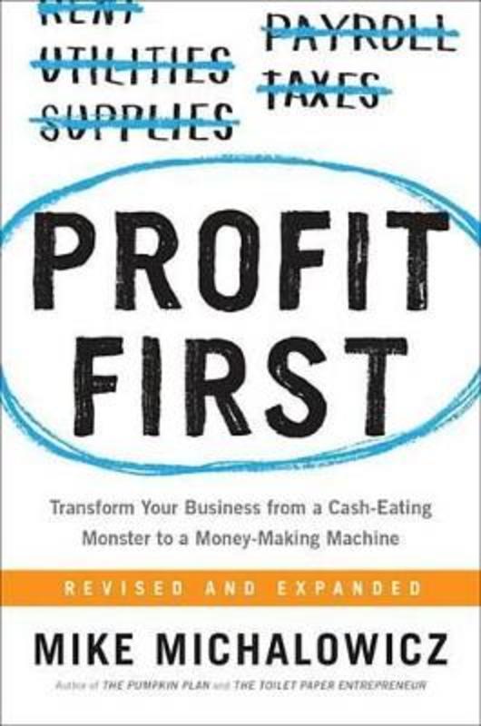 Profit First by Mike Michalowicz - 9780735214149