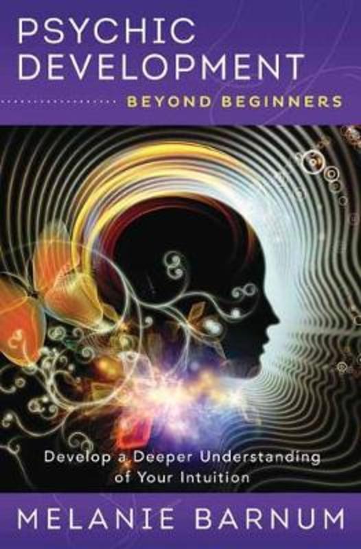 Psychic Development Beyond Beginners by Melanie Barnum - 9780738757179