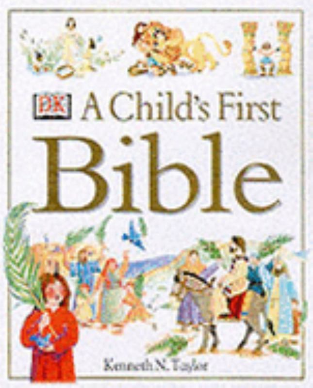 A Child's First Bible by Kenneth N. Taylor - 9780751357769