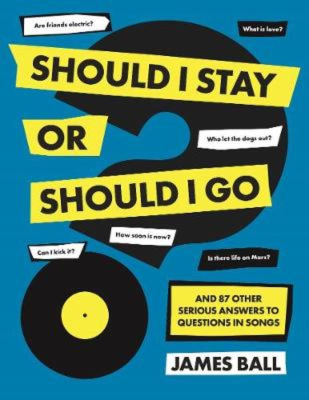 Should I Stay Or Should I Go? by James Ball - 9780752266527